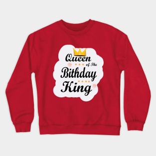 Queen of the Birthday king  gifts for Girls and Women's for Birthday Party Crewneck Sweatshirt